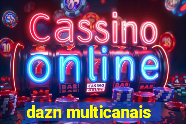 dazn multicanais